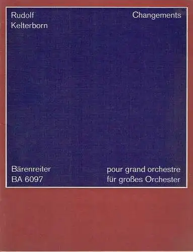 Rudolf Kelterborn: Changements für großes Orchester 1972/73. 