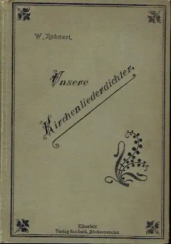 W. Rohnert: Eine Beigabe zum Gesangbuch für die evangelisch-lutherische Kirche, sowie auch zu andern guten Gesangbüchern
 Unsere Kirchenliederdichter. 