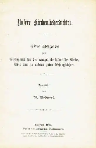 W. Rohnert: Eine Beigabe zum Gesangbuch für die evangelisch-lutherische Kirche, sowie auch zu andern guten Gesangbüchern
 Unsere Kirchenliederdichter. 