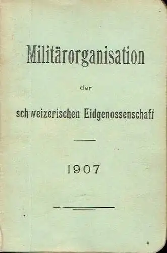 Bundesgesetz vom 12. April 1907
 Militärorganisation der schweizerischen Eidgenossenschaft. 