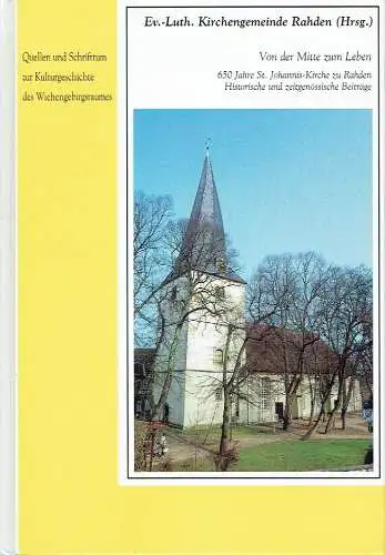 Von der Mitte zum Leben
 650 Jahre St. Johannis-Kirche zu Rahden - Historische und zeitgenössische Beiträge. 