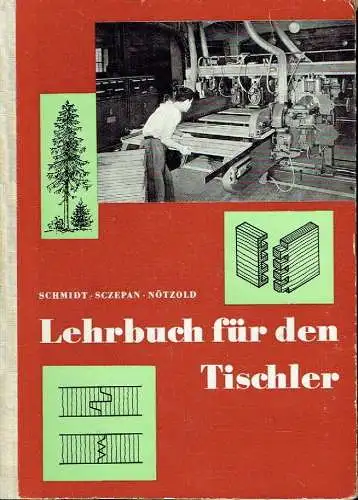 Helmut F. W. Schmidt
 Lothar Sczepan
 Heinz Nötzold: Berufskunde, Werkstoffkunde und Technologie der Holzbearbeitung
 Lehrbuch für den Tischler. 