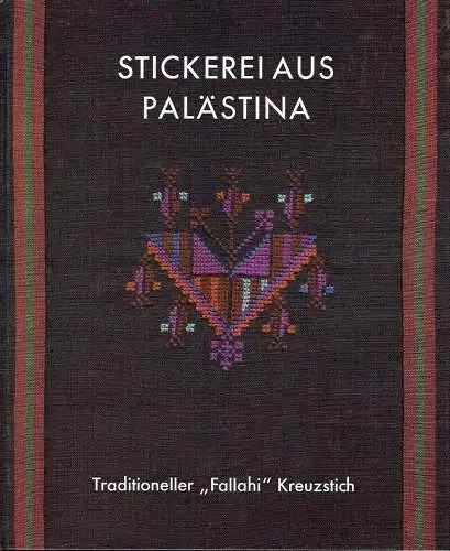 Widad Kamel Kawar
 Tania Tamari Nasir: Stickerei aus Palästina
 Traditioneller "Fallahi"-Kreuzstich. 