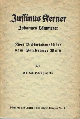 Gustav Ströhmfeld: Justinus Kerner / Johannes Lämmerer
 Zwei Dichter - Lebensbilder vom Welzheimer Wald. 