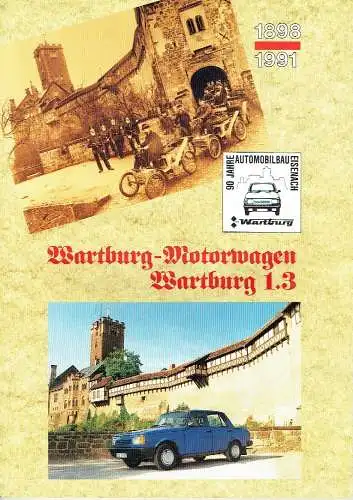 Horst Ihling: 90 Jahre Automobilbau Eisenach
 Wartburg-Motorwagen Wartburg 1.3. 