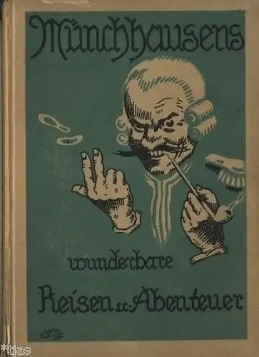 Horst Jahn: Des Freiherrn von Münchhausen wunderbare Reisen und Abenteuer zu Wasser und zu Lande. 