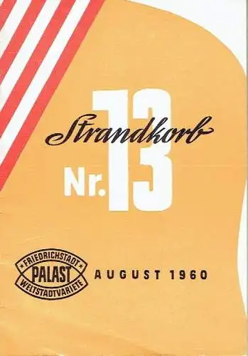 Strandkorb 13
 Eine sommerlich heitere Varieté-Revue
 Programmheft August 1960. 