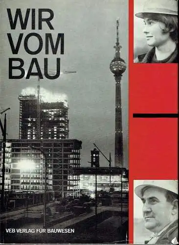 Hans-Jürgen Rehfeldt
 Autorenkollektiv: Wir vom Bau
 20 Jahre Schrittmacher im Bauwesen. 