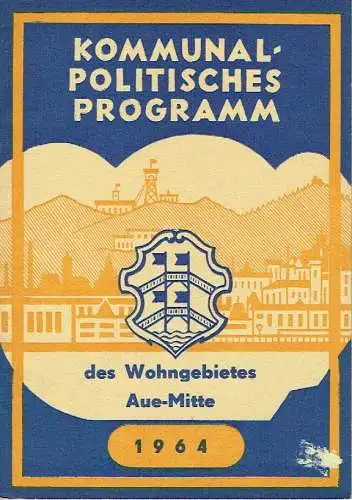 Kommunalpolitisches Programm des Wohngebietes Aue-Mitte 1964. 