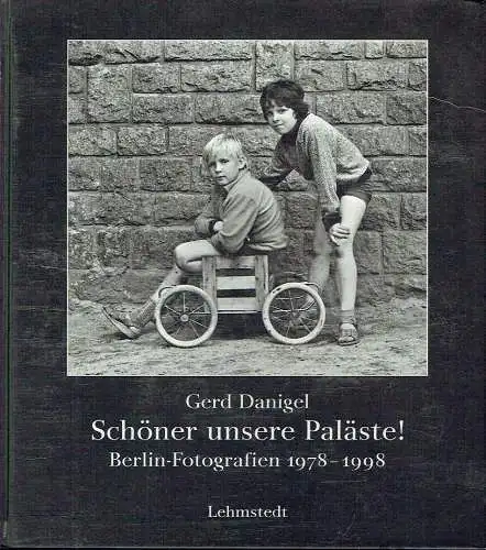 Marika Bent (Vorwort): Schöner unsere Paläste!
 Berlin-Fotografien 1978-1998. 