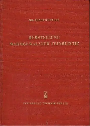 Ernst Günther: Herstellung warmgewalzter Feinbleche. 