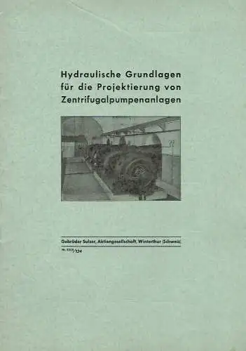 Hydraulische Grundlagen für die Projektierung von Zentrifugalpumpenanlagen
 Prospekt 5358. 