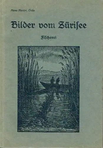 Hans Hasler: Bilder vom Zürichsee
 Fischerei. 