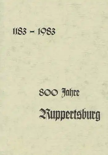 Paul Diehl: Festschrift zur 800-Jahr-Feier Ruppertsburg. 