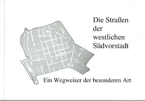 Die Straßen der westlichen Südvorstadt
 Ein Wegweiser der besonderen Art. 