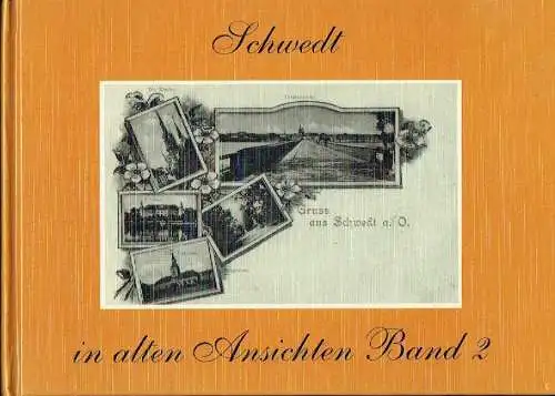 Lutz Libert: Schwedt in alten Ansichten, Band 2. 