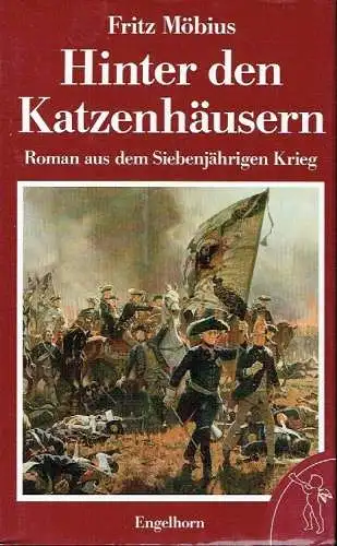 Fritz Möbius: Hinter den Katzenhäusern
 Historischer Roman aus dem Siebenjährigen Krieg
 Engelhorns Romanbibliothek. 