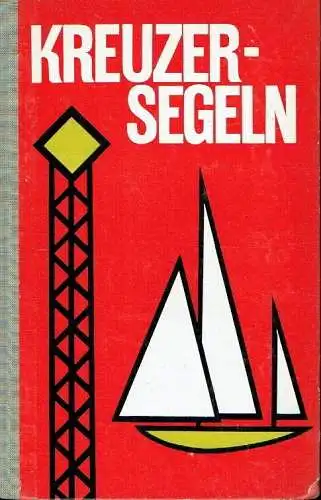 Autorenkollektiv: Kreuzersegeln.
