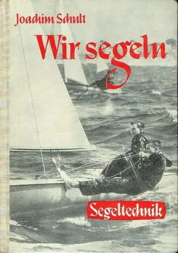 Joachim Schult: Wie segeln. 