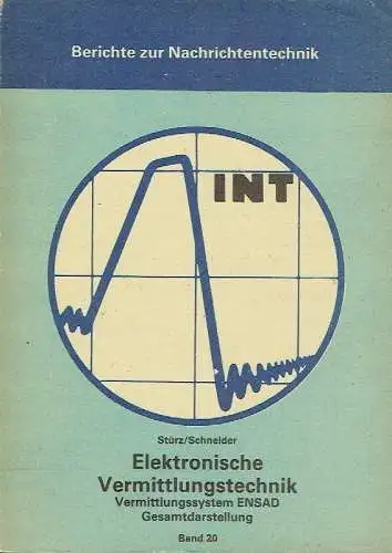 Heinz Stürz
 Gerhard Schneider: Elektronische Vermittlungstechnik -Vermittlungssystem ENSAD - Gesamtdarstellung
 Berichte zur Nachrichtentechnik, Band 20. 