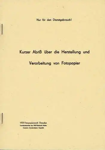 Autorenkollektiv: Fotopapier, ein kurzer Abriß über Herstellung, Eigenschaften und Verarbeitung. 