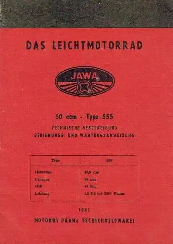 Das Leichtmotorrad Jawa 50 ccm - Type 555
 Technische Beschreibung, Bedienungs- und Wartungsanweisung. 