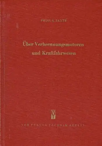 Alfred Jante: Berichte aus der Arbeit des Instituts für Verbrennungsmotoren und Kraftfahrwesen, Technische Hochschule Dresden
 Über Verbrennungsmotoren und Kraftfahrwesen. 