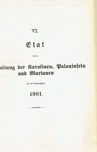 Haushalts-Etat für die Schutzgebiete auf das Rechnungsjahr 1901 nebst Anlagen. 