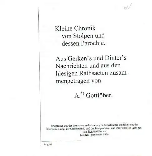 August Gottlöber: Aus Gerken's und Dinter's Nachrichten und aus den hiesigen Rathsacten zusammengetragen
 Kleine Chronik von Stolpen und dessen Parochie. 