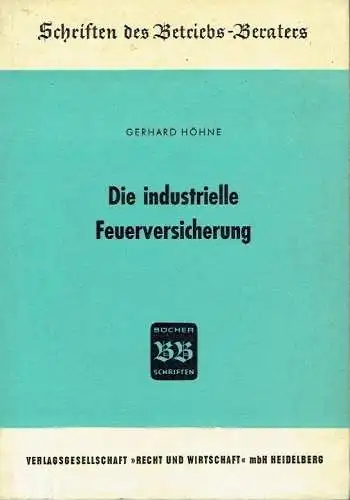 Gerhard Höhne: Industrielle Feuerversicherung
 Schriften des Betriebs-Beraters, Heft 28. 