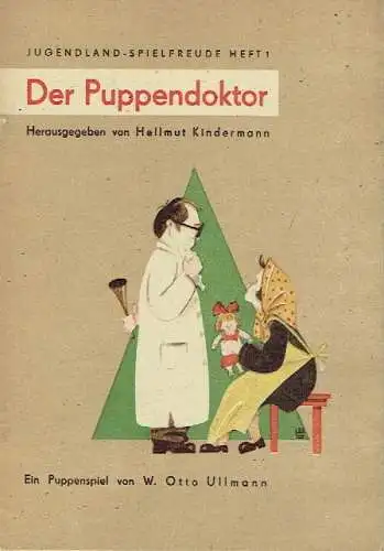 W. Otto Ullmann: Der Puppendoktor
 Ein Puppenspiel von W. Otto Ullmann. 