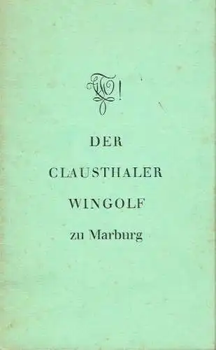 Der Clausthaler Wingolf zu Marburg: Satzung und Comment