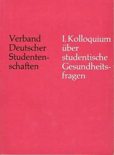 I. Kolloquium über studentische Gesundheitsfragen ... 1965 ... Heidelberg