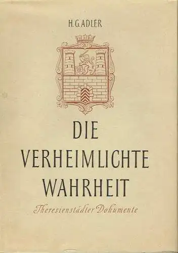 H. G. Adler: Die verheimlichte Wahrheit
 Theresienstädter Dokumente. 