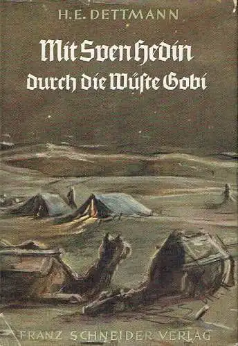 Hans Eduard Dettmann: Mit Sven Hedin durch die Wüste Gobi. 