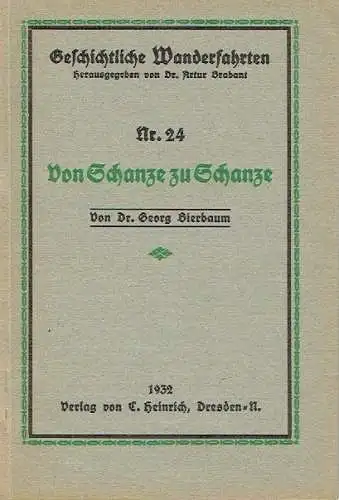 Georg Bierbaum: Eine vorgeschichtliche Wanderung im Süden Dresdens
 Von Schanze zu Schanze. 