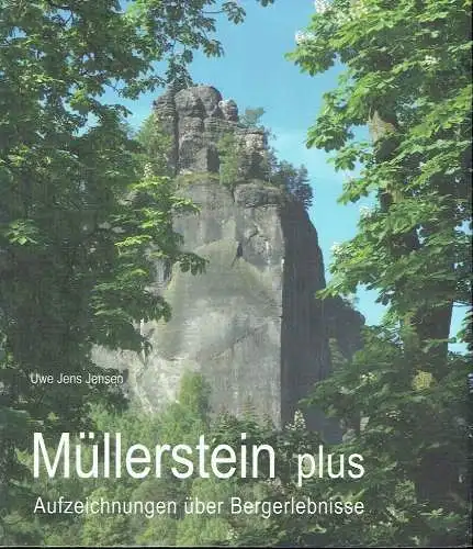 Uwe Jens Jensen: Müllerstein plus - Aufzeichnungen über Bergerlebnisse. 