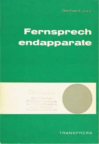 Gerhard Jury: Fernsprechapparate. 