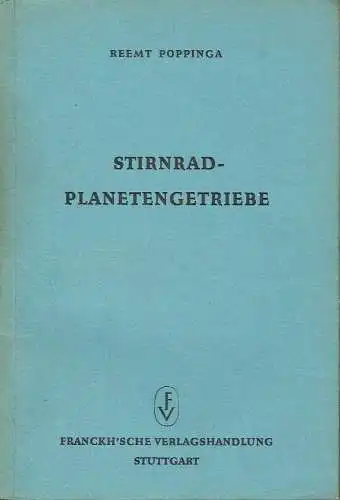 Reemt Poppinga: Stirnrad-Planetengetriebe
 Übersetzungsverhältnis, Raumbedarf, Wälzleistung, Wirkungsgrad, Praktische Anwendungsbeispiele. 