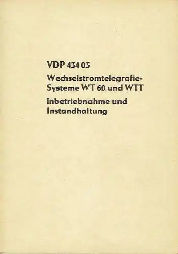 Institut für Post- und Fernmeldewesen, Berlin, Zentralstelle für Standardisierung der Deutschen Post: Wechselstromtelegrafie-Systeme WT 60 und WTT
 Inbetriebnahme und Instandhaltung.
