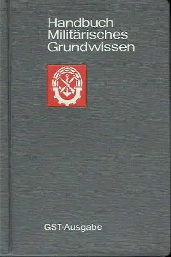 Autorenkollektiv: Handbuch Militärisches Grundwissen
 GST-Ausgabe. 