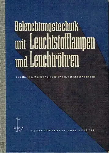 Walter Nell
 Ernst Neumann: Beleuchtungstechnik mit Leuchtstofflampen und Leuchtröhren. 
