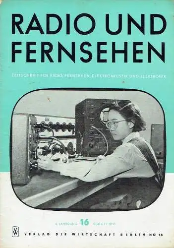 Radio und Fernsehen
 Zeitschrift für Radio, Fernsehen, Elektroakustik und Elektronik. 