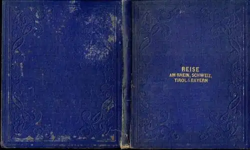 Richard: Reise am Rhein, Schweiz, Tirol & Bayern. 