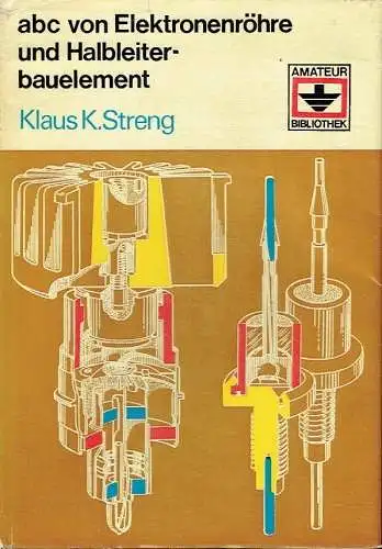 Klaus K. Streng: abc von Elektronenröhre und Halbleiterbauelement. 