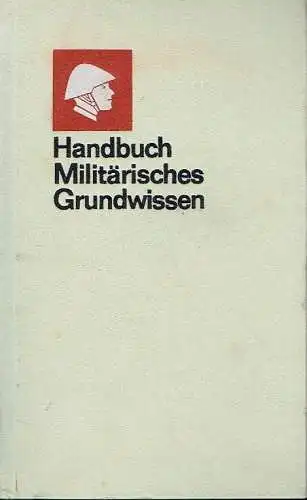 Handbuch Militärisches Grundwissen
 NVA-Ausgabe. 