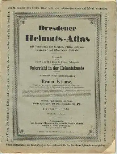 Bruno Krause: Dresdener Heimats-Atlas mit Verzeichnis der Straßen, Plätze, Brücken, Denkmäler und öffentlichen Gebäude
 Speziell für den ... der Dresdener Volksschulen zu erteilenden Unterricht in der Heimatskunde. 