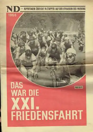 Das war die XXI. Friedensfahrt 1968
 ND-Reportagen über die 14 Etappen auf den Straßen des Friedens. 