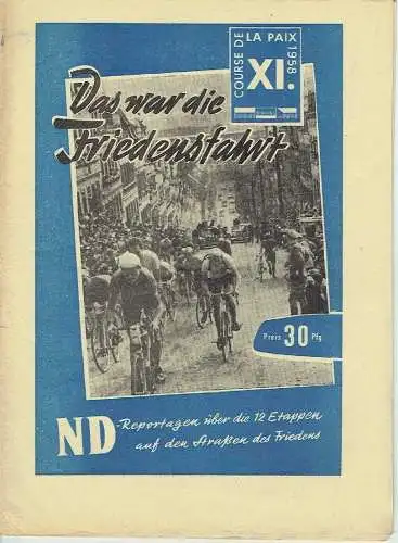 Das war die XI. Friedensfahrt 1958
 ND-Reportagen über die 12 Etappen auf den Straßen des Friedens. 