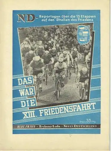 Das war die XIII. Friedensfahrt 1960
 ND-Reportagen über die 13 Etappen auf den Straßen des Friedens. 